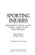 Sporting injuries : indispensable for players, coaches, teachers, parents, and all fitness enthusiasts /