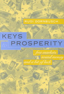 Keys to prosperity : free markets, sound money, and a bit of luck /