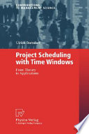 Project scheduling with time windows : from theory to applications /