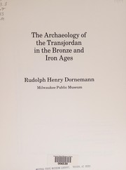 The archaeology of the Transjordan in the Bronze and Iron Ages /