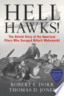 Hell hawks! : the untold story of the American fliers who savaged Hitler's Wehrmacht /
