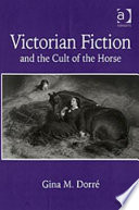 Victorian fiction and the cult of the horse /