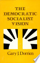 The democratic socialist vision /