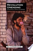 Revolution unending : Afghanistan, 1979 to the present /