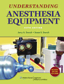 Understanding anesthesia equipment /