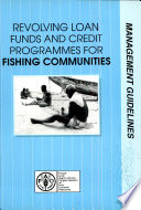 Revolving loan funds and credit programmes for fishing communities : management guidelines /