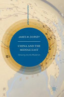 China and the Middle East : venturing into the maelstrom /