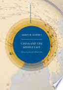 China and the Middle East : Venturing into the Maelstrom /