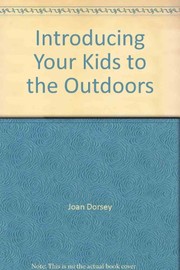 Introducing your kids to the outdoors /