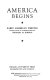 America begins ; early American writing.