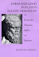 Form and good in Plato's Eleatic dialogues : the Parmenides, Theaetetus, Sophist, and Statesman /