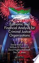 Economic and financial analysis for criminal justice organizations /