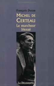 Michel de Certeau : le marcheur blessé /