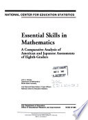 Essential skills in mathematics : a comparative analysis of American and Japanese assessments of eighth-graders.