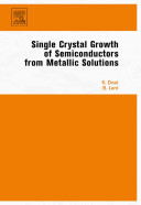 Single crystal growth of semiconductors from metallic solutions /