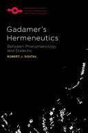 Gadamer's hermeneutics : between phenomenology and dialectic /