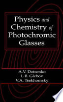 Physics and chemistry of photochromic glasses /