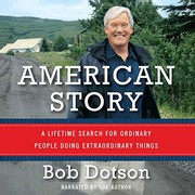 American story : a lifetime search for ordinary people doing extraordinary things /