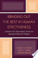 Bringing out the best in human effectiveness : lessons for educators from an Upward Bound Project /