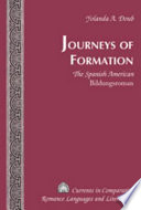 Journeys of formation : the Spanish American Bildungsroman /