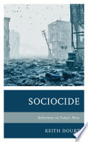 Sociocide : reflections on today's wars /