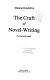 The craft of novel-writing : a practical guide /