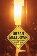 Urban meltdown : cities, climate change and politics as usual /