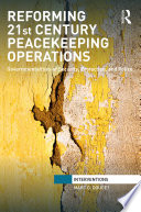Reforming 21st century peacekeeping operations : governmentalities of security, protection, and police /