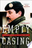 Empty casing : a soldier's memoir of Sarajevo under siege /