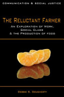 The reluctant farmer : an exploration of work, social class, and the production of food /