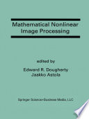 Mathematical Nonlinear Image Processing : a Special Issue of the Journal of Mathematical Imaging and Vision /