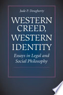 Western creed, Western identity : essays in legal and social philosophy /