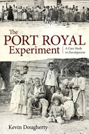 The Port Royal Experiment : a case study in development /