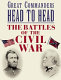 Great commanders head-to-head : the battles of the Civil War /