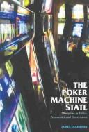 The poker machine state : dilemmas in ethics, economics and governance /