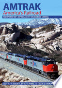 Amtrak, America's railroad : transportation's orphan and its struggle for survival /