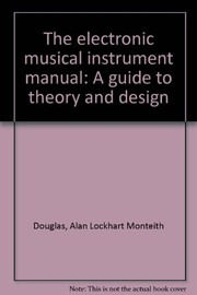 The electronic musical instrument manual : a guide to theory and design /