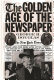 The Golden Age of the newspaper /