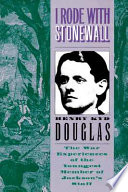 I rode with Stonewall : being chiefly the war experiences of the youngest member of Jackson's staff from the John Brown raid to the hanging of Mrs. Surratt /