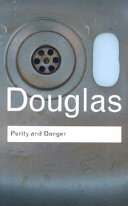 Purity and danger : an analysis of concept of pollution and taboo /