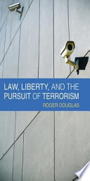 Law, liberty, and the pursuit of terrorism /