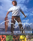 Tom Douglas' Seattle kitchen /
