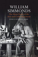 William Simmonds : the silent heart of the arts and crafts movement /