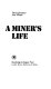 A miner's life /