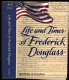 Life and times of Frederick Douglass : his early life as a slave, his escape from bondage, and his complete history : an autobiography.