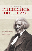 In the words of Frederick Douglass : quotations from liberty's champion /
