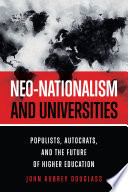 Neo-nationalism and universities : populists, autocrats, and the future of higher education /