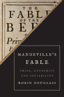 Mandeville's Fable : pride, hypocrisy, and sociability /