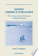 Saving America's beaches : the causes of and solutions to beach erosion /