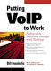 Putting VoIP to work : Softswitch network design and testing /
